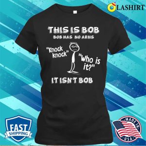 Funny Stickman T shirt Bob The Stickman T shirt 2