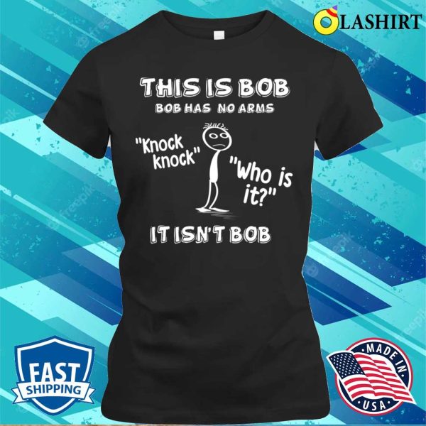 Funny Stickman T-shirt, Bob The Stickman T-shirt