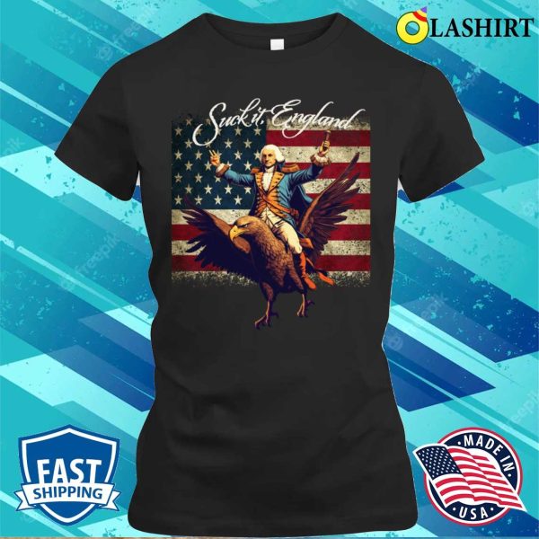 Funny Suck It England 4th Of July George Washington T-shirt