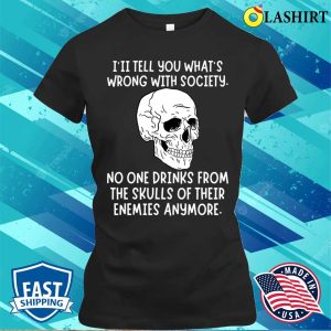 Funny T shirt Drink From The Skull Of Your Enemies T shirt 2