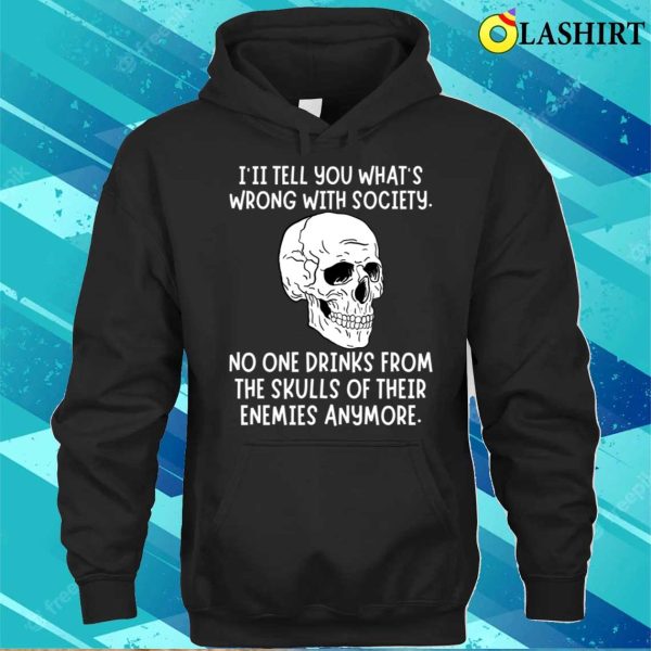 Funny T-shirt, Drink From The Skull Of Your Enemies T-shirt