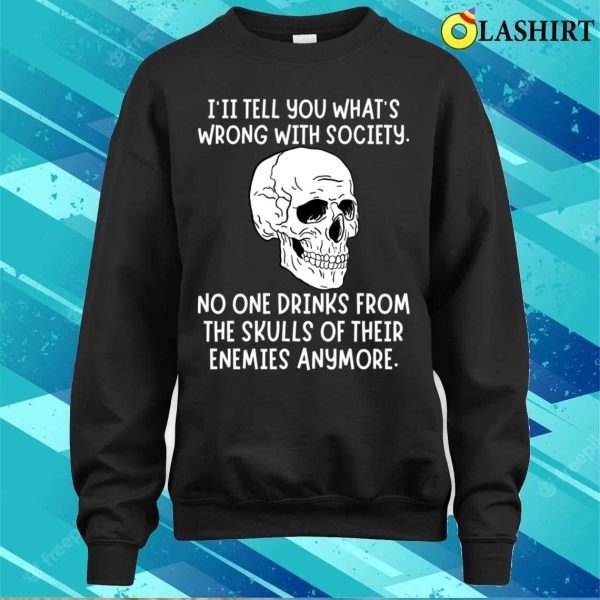 Funny T-shirt, Drink From The Skull Of Your Enemies T-shirt