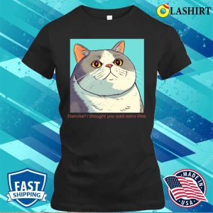 Funny T-shirt, Exercise I Thought You Said Extra Fries T-shirt 1 Funny T shirt Exercise I Thought You Said Extra Fries T shirt 2