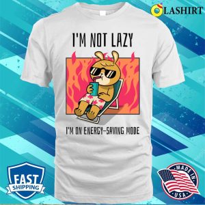Funny T shirt Im On Energysaving Mode T shirt 2