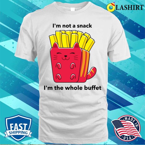 Funny T-shirt, I’m The Whole Buffet T-shirt