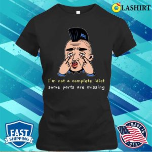 Funny T-shirt, Some Parts Are Missing T-shirt 1 Funny T shirt Some Parts Are Missing T shirt 2