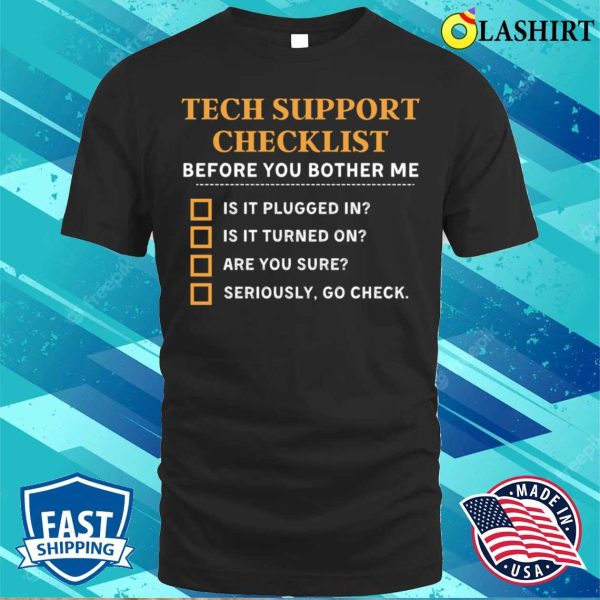 Funny Tech Support Checklist Gift Idea For Nerds Sysadmin T-shirt