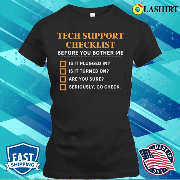 Funny Tech Support Checklist Gift Idea For Nerds Sysadmin T-shirt