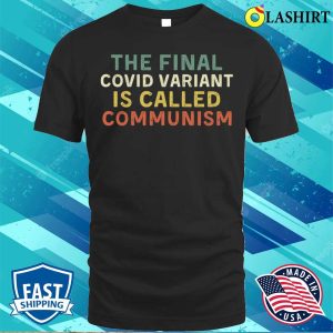 Funny The Final Covid Variant Is Called Communism T shirt 1
