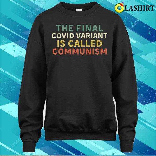 Funny The Final Covid Variant Is Called Communism T-shirt