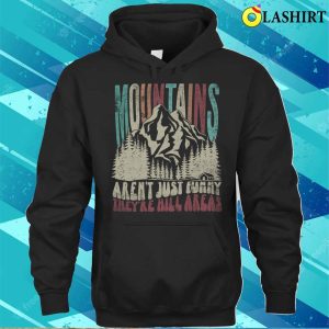 Funny Theyre Hill Areas Funny Outdoor Hiking Gift For Nature T shirt 3