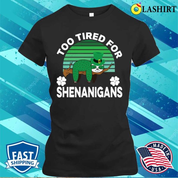 Funny Tired Sloth St. Patrick’s Day Green T-Shirt