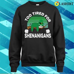Funny Tired Sloth St. Patrick's Day Green T-Shirt 3 Funny Tired Sloth St Patricks Day Green T Shirt 4