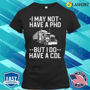 Funny Trucker Design For Men Women Cdl Truck Driver Trucker T shirt 2