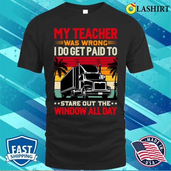 Funny Trucker Design Semi Truck Lover Men Women Truck Driver T-shirt