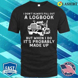 Funny Trucker Gift For Truck Drivers Big Rig Men Trucking T shirt 1