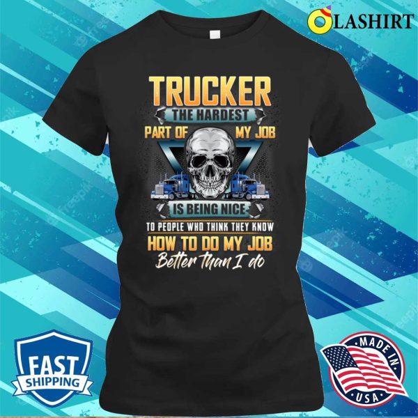 Funny Trucker Truck Driver T-shirt