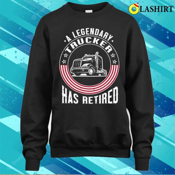 Funny Trucker Trucking Retired Truck Driver T-shirt