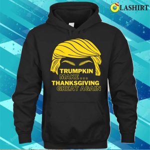 Funny Trumpkin Make Thanksgiving Great Again T-shirt 2 Funny Trumpkin Make Thanksgiving Great Again T shirt 3
