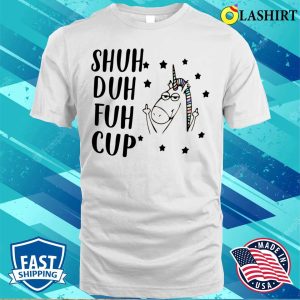 Funny Unicorn Shuh Duh T shirt 2