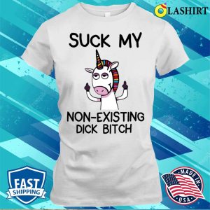 Funny Unicorn Suck My Nonexisting T shirt 1