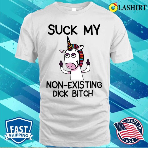 Funny Unicorn Suck My Nonexisting T-shirt