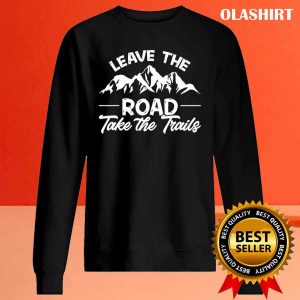 Funny Vintage Hiking Gift Leave The Road Take The Trails Gift Funny Hiker Funny T-shirt 1 Funny Vintage Hiking Gift Leave The Road Take The Trails Gift Funny Hiker Funny T shirt 2