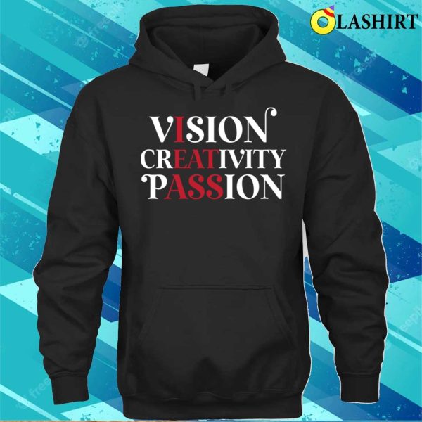 Funny Vision Creativity Passion Mens Gift Idea T-shirt