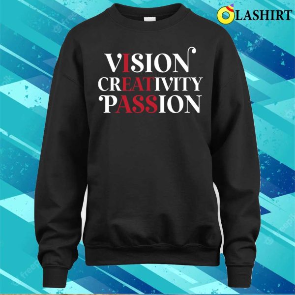 Funny Vision Creativity Passion Mens Gift Idea T-shirt