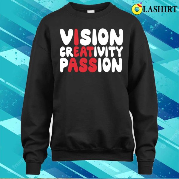 Funny Vision Creativity Passion Mens Gift Idea T-shirt Hoodie Sweater