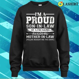 Future Mother In Law Funny Proud Son in law Of Awesome Mother in law T shirt 4