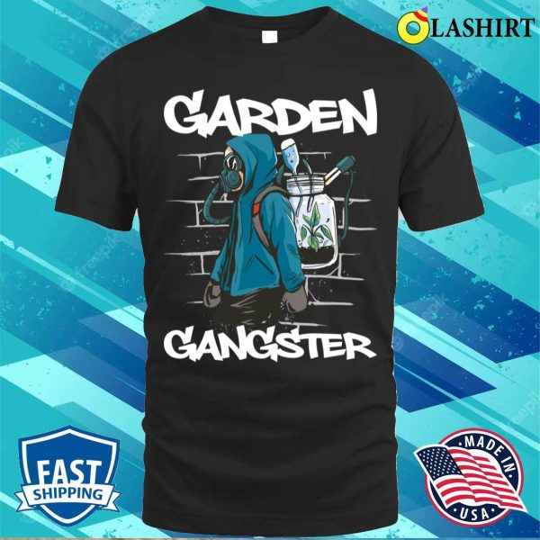 Garden Gangster Funny Gardening Gift T-shirt