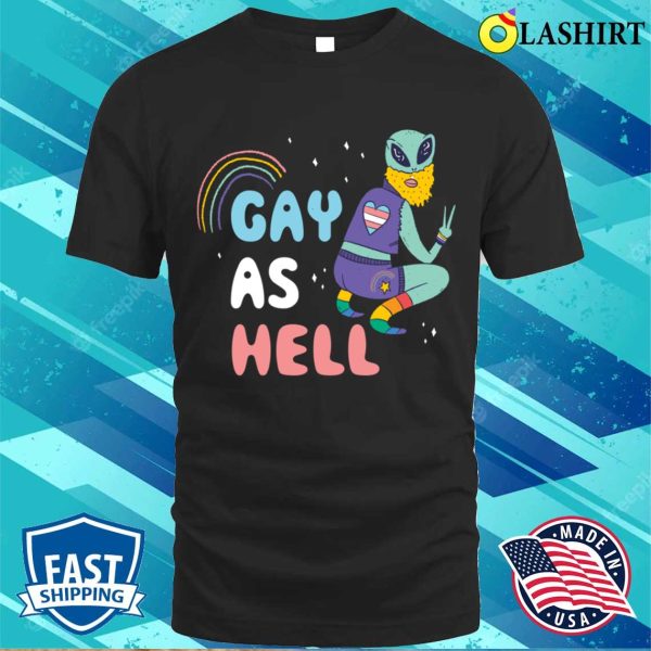 Gay As Hell T-shirt, Gay As Hell Funny Gay Gift T-shirt