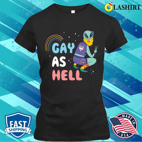 Gay As Hell T-shirt, Gay As Hell Funny Gay Gift T-shirt