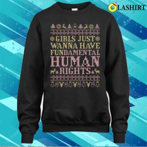 Girls Just Wanna Have Fundamental Human Rights Funny Christmas T shirt 4
