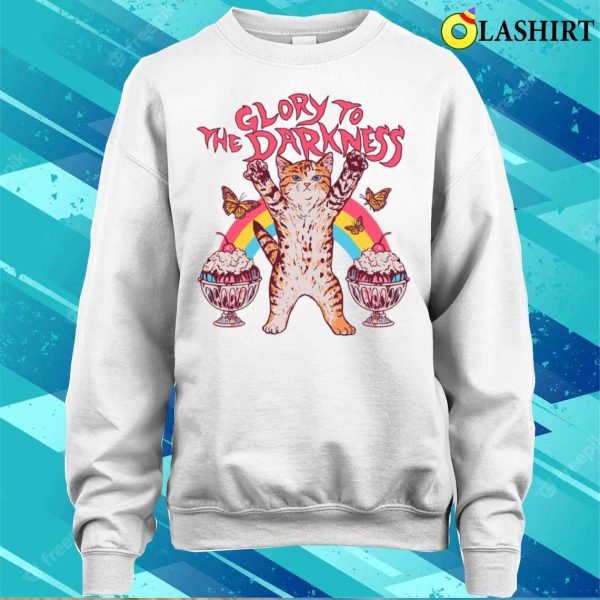 Glory To The Darkness Funny Cat Lover Gifts T-shirt