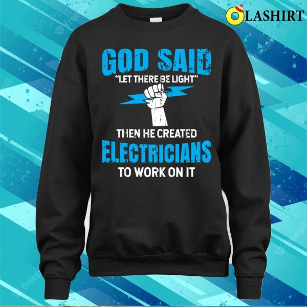 God Make A Funny With Electricans T-shirt