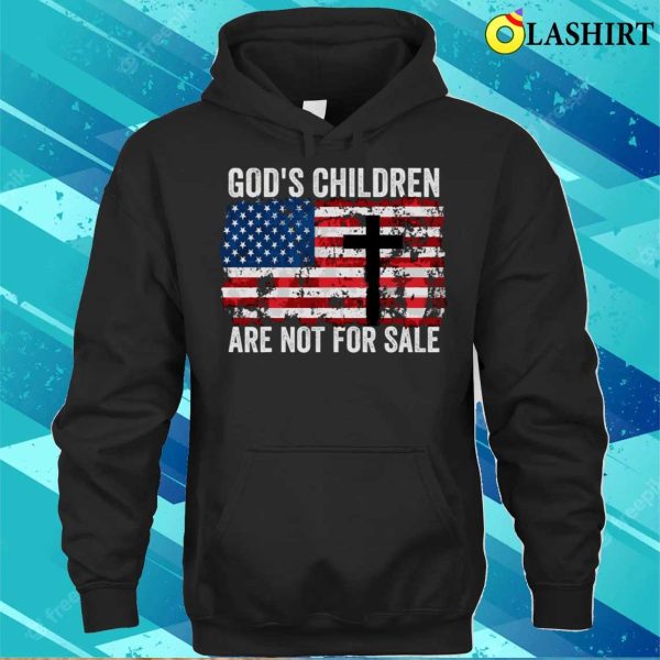 God’s Children Are Not For Sale, Save The Children, Funny Political T-shirt