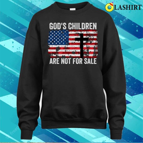 God’s Children Are Not For Sale, Save The Children, Funny Political T-shirt