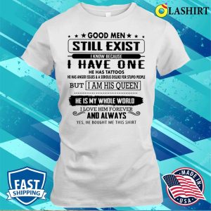 Good Men Still Exist Funny Valentines Day T shirt 1
