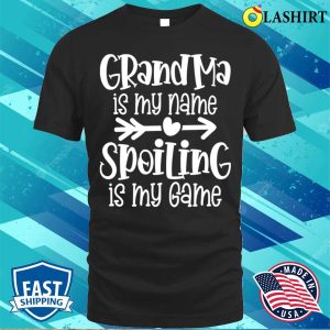 Grandma Funny T shirt Grandma Is My Name Spoiling Is My Game T shirt 1