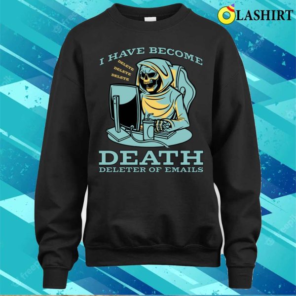 Grim Reaper Funny T-shirt, I Have Become Death Funny Grim Reaper Art T-shirt