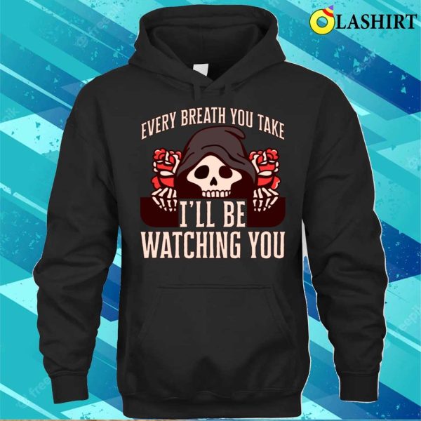 Grim Reaper T-shirt, Watching You Funny Cute Reaper Roses T-shirt