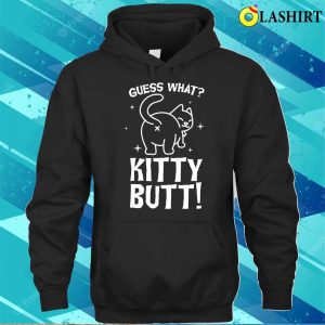 Guess What Kitty Butt Funny Cat T-shirt 2 Guess What Kitty Butt Funny Cat T shirt 3