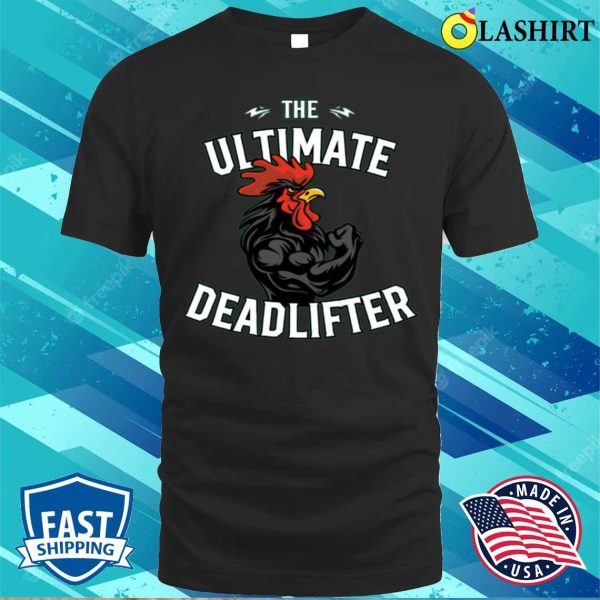 Gym Funny T-shirt, The Ultimate Deadlifter T-shirt