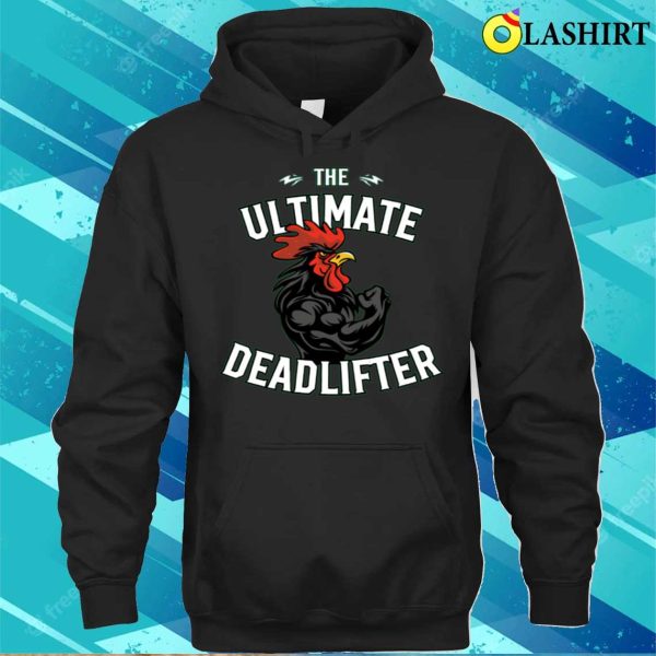 Gym Funny T-shirt, The Ultimate Deadlifter T-shirt