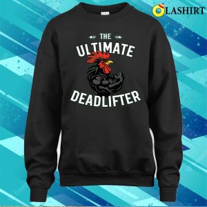Gym Funny T shirt The Ultimate Deadlifter T shirt 4