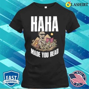 Haha Made You Read Funny Librarian Gift T shirt 2