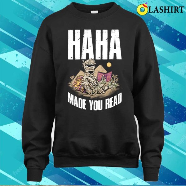 Haha Made You Read Funny Librarian Gift T-shirt