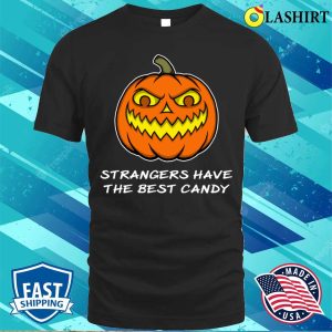Halloween Shirt Funny Halloween Pumpkin Strangers Best Candy Design Shirt 1
